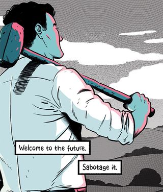 An illustration of a person holding a sledgehammer on their shoulder. The person is seen from diagonally behind. The lighting indicates a sunset. In the bottom half of the illustration the words «Welcome to the future. Sabotage it.» are written in comic style.